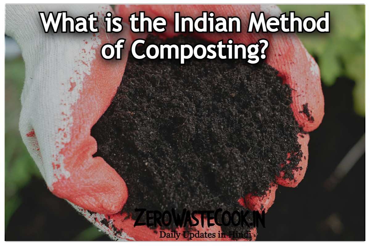 What is the Indian Method of Composting